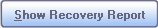 "Show Recovery Report"