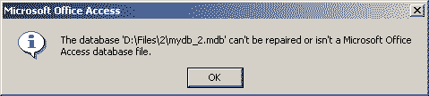 The database 'D:\Files\2\mydb_2.mdb' can't be repaired or isn't a Microsoft Office Access database file.