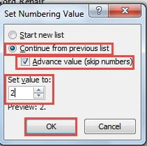 Choose "Continue from previous list" ->Check "Advance Value" ->Choose Right Number for the Spin Box ->Click "OK"