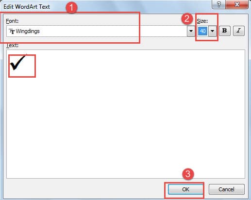 Choose "Wingdings" for "Font" ->Choose the Size ->Click "OK"