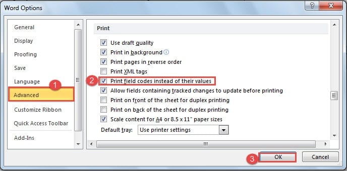 Click "Advanced" ->Check "Print field codes instead of their values" ->Click "OK"