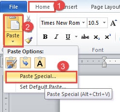 Click "Home" -> Click "Paste" -> Click "Paste Special"