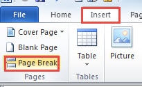 Click "Insert" ->Click "Page Break"
