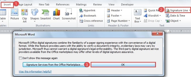 Click "Insert" ->Click "Signature Line" ->Click "OK" in "Microsoft Word" Dialog Box