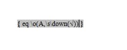 Type “eq \o(A,\s\down(√))” in the Field