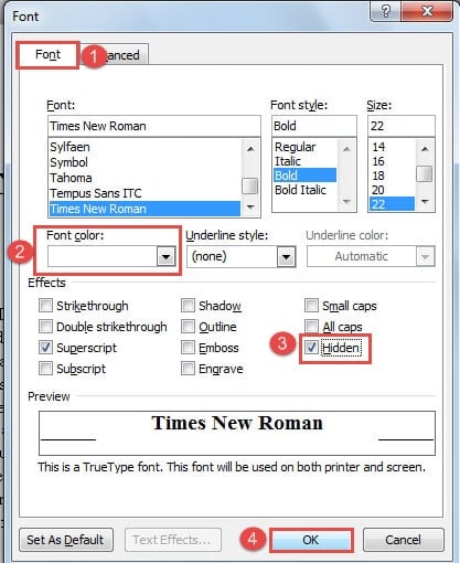Click "Font" ->Choose "Font Color" ->Check "Hidden" Box ->Click "OK"