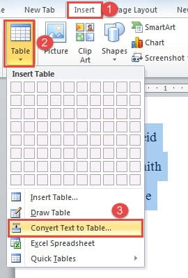 Click "Insert" ->Click "Table" ->Click "Convert Text to Table"