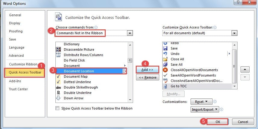 Click "Quick Access Toolbar" ->Choose "Commands Not in the Ribbon" ->Find and Click "Document Location" ->Click "Add" ->Click "OK"