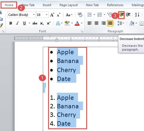 Select List ->Click "Home" ->Click "Decrease Indent"