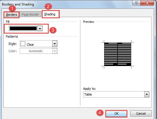 Set Borders ->Click "Shading" ->Choose a Color for "Fill" Field ->Click "OK"