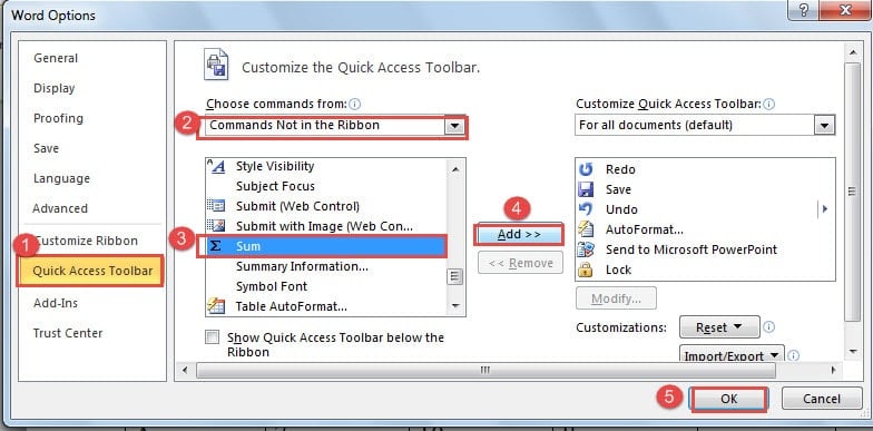 Choose "Quick Access Toolbar" ->Choose "Commands Not in the Ribbon" ->Find "Sum" ->Click "Add" ->Click "OK"