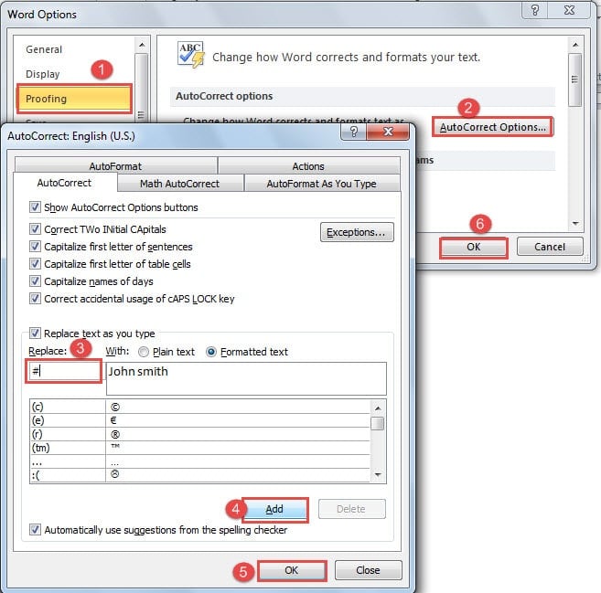 Click "Proofing" -> Clikck "AutoCorrect Options" ->Ente a Symbol ->Click "Add" ->Click "OK" in Both 2 Dialog Boxes