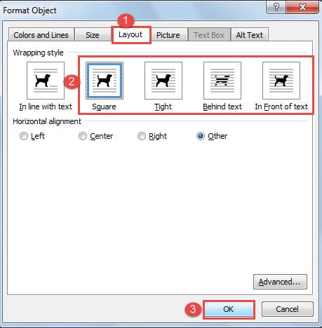 Click "Layout" -> Choose a Wrapping Style -> Click "OK"