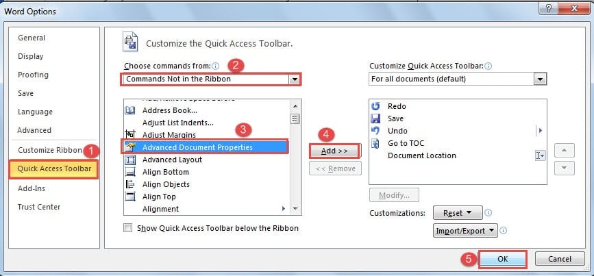 Click "Quick Access Toolbar"->Choose "Commands Not in the Ribbon"->Select "Advanced Document Properties"->Click "Add" ->Click "OK"