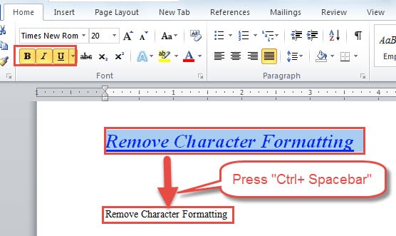 Press "Ctrl+ Spacebar" to Remove Character Formatting