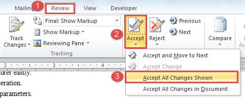 Click "Review"->Click "Accept"->Click "Accept All Changes Shown"
