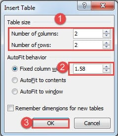 Enter the Number of Rows and Columns->Enter Column Width->Click "OK"
