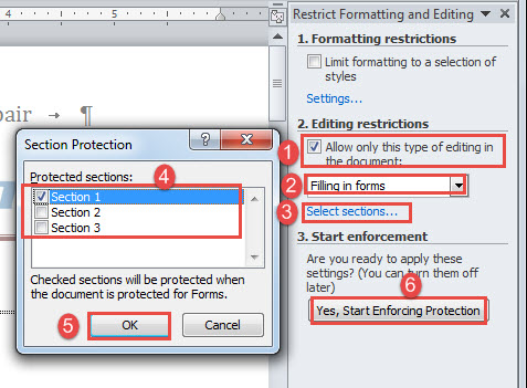 Check "Allow only this type of editing in the document" Box->Select "Filling in forms"->Click "Select sections"->Check "Section 1" Box->Click "OK"->Click "Yes, Start Enforcing Protection"
