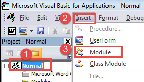 Click "Normal"->Click "Insert"->Click "Module"Click "Normal"->Click "Insert"->Click "Module"
