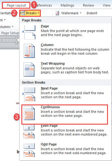 Click "Page Layout"->Click "Breaks"->Choose "Continuous"