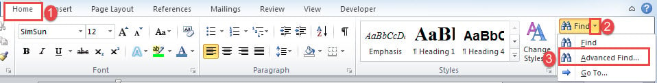 Click "Home"->Click the arrow button behind the "Find"->Choose "Advanced Find"