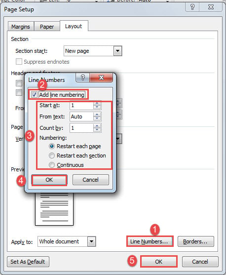 Click "Line Numbers"->Check "Add line numbering" Box->Set Configurations->Click "OK" in Both Boxes