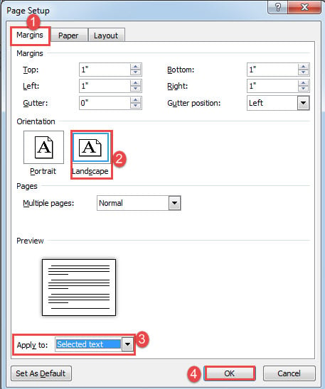 Click "Margins"->Choose "Landscape"->Choose "Selected text"->Click "OK"