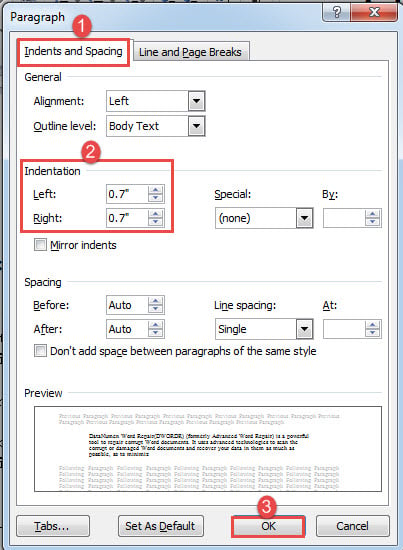 Ensure the "Indents and Spacing" Tab is on->Set the same indentation for the left and right->Click "OK"