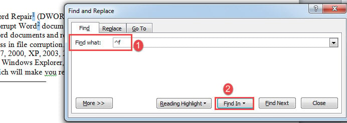 Enter "^f" in "Find what" Box->Click "Find In"->Choose "Main Document"