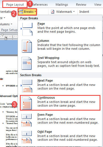 Click "Page Layout"->Click "Breaks"->Click "Continuous"