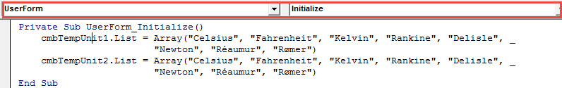 Choose "UserForm" for the Left Combo Box and "Initialize" for the Right