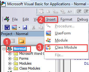 Click "Normal"->Click "Insert"->Choose "Class Module"