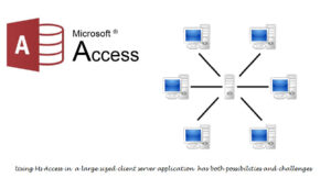 Use MS Access In A Large Scale Client Server Architecture