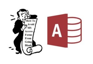 How To Avoid Your Ms Access Forms From Going Blank