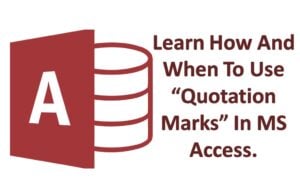 Learn How And When To Use Quotation Marks In MS Access