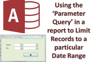 Using The Parameter Query In A Report To Limit Records