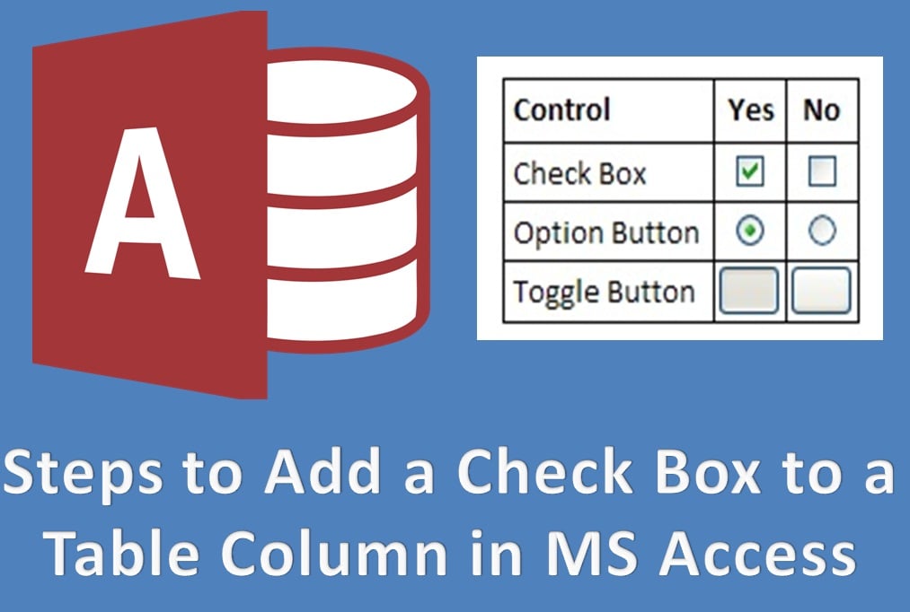 Steps To Add A Check Box To A Table Column In MS Access