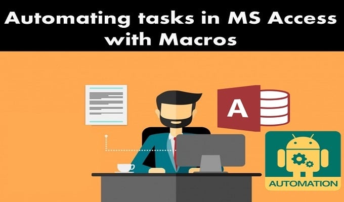 Automating Tasks In MS Access With The Use Of Macros