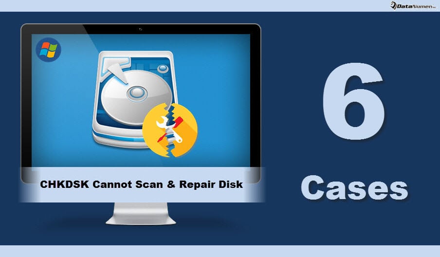 6 Main Cases When CHKDSK Cannot Scan & Repair Hard Drive in Windows
