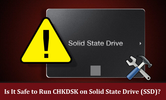 Syndicate skyld Kilde Is It Safe to Run CHKDSK on Solid State Drive (SSD)?