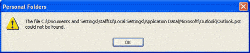 The file C:\Documents and Settings\staff03\Local Settings\Application Data\Microsoft\Outlook\Outlook.pst could not be found.