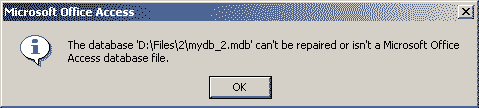 Screenshot of error message "The database 'filename.mdb' can't be repaired or isn't a Microsoft Office Access database file."