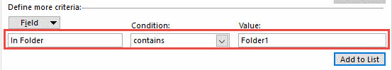 Define more search criteria to find emails under the missing folder in "Advanced Find" dialog.