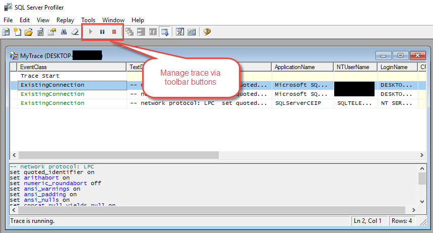 Manage traces via toolbar buttons in SQL Server Profiler.
