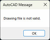 "Drawing file is not valid" error